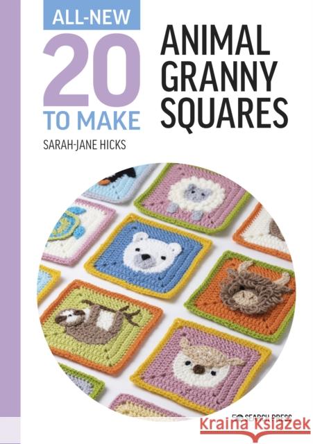All-New Twenty to Make: Animal Granny Squares Sarah-Jane Hicks 9781782219811 Search Press Ltd - książka