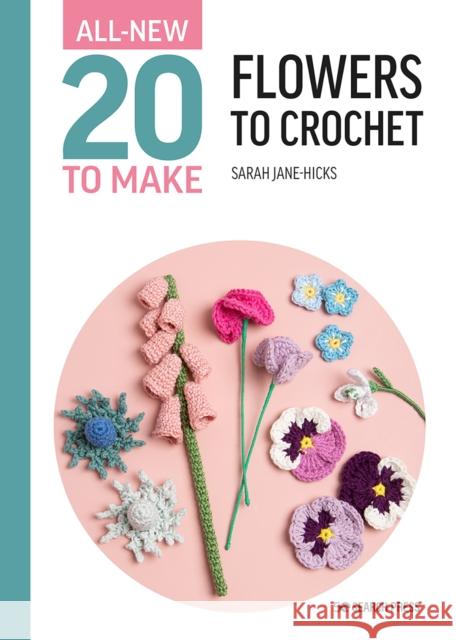 All-New Twenty to Make: Flowers to Crochet Sarah-Jane Hicks 9781800921009 Search Press Ltd - książka
