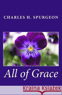 All of Grace Charles H. Spurgeon 9781492210313 Createspace - książka