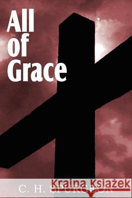 All of Grace Charles Haddon Spurgeon 9781612032764 Bottom of the Hill Publishing - książka