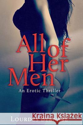 All of Her Men Lourdes Bernabe 9781490359311 Createspace - książka