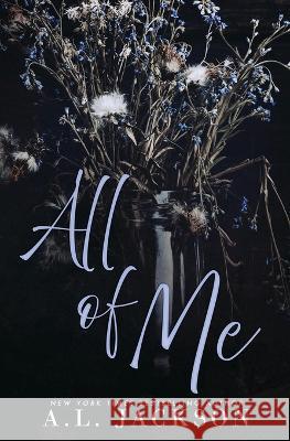 All of Me (Alternate Cover) A L Jackson   9781946420732 A.L. Jackson Books, Inc. - książka