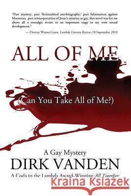 All Of Me: (Can You Take All of Me?) Vanden, Dirk 9781491018033 Createspace - książka