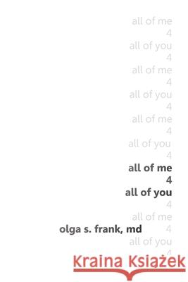 All of Me for All of You Olga S. Frank 9781093158434 Independently Published - książka