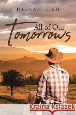 All Of Our Tomorrows Debrah Gish 9781643490441 Christian Faith - książka