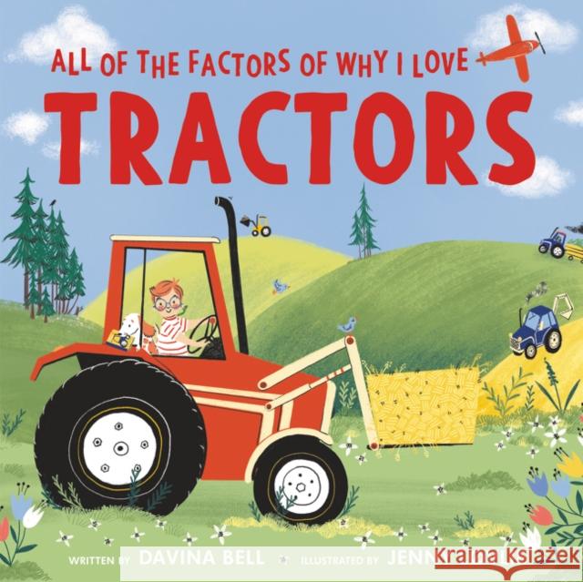 All of the Factors of Why I Love Tractors Davina Bell Jenny Lovlie 9780063019188 HarperCollins - książka