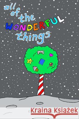 All Of The Wonderful Things: The Prosperous Reflection for Kids James, Kevin 9781535014816 Createspace Independent Publishing Platform - książka