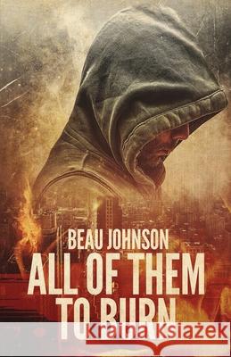 All of Them to Burn Beau Johnson 9781643960913 Down & Out Books - książka