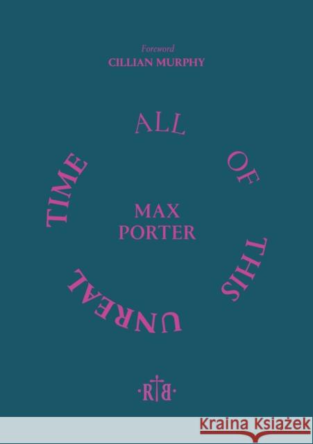 All of This Unreal Time Max Porter, Cillian Murphy 9781914236471 Rough Trade Books - książka