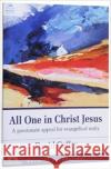 All One in Christ Jesus : A Passionate Appeal for Evangelical Unity David Coffey 9781850788300 Authentic Media