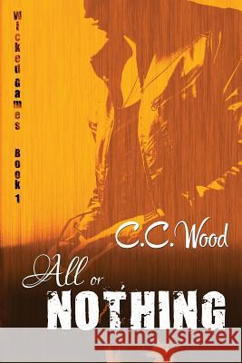 All or Nothing C. C. Wood 9781517402662 Createspace - książka