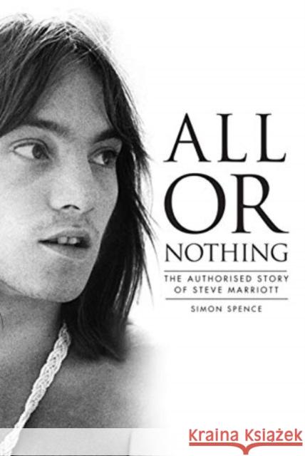 All or Nothing: The Authorised Story of Steve Marriott  9781915841209 Omnibus Press - książka