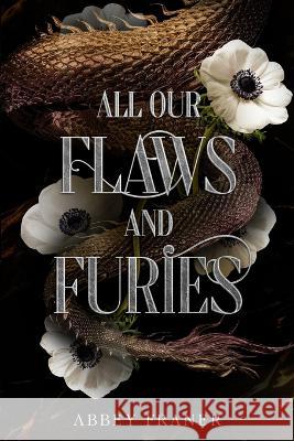 All Our Flaws and Furies Abbey Franer   9798396849891 Independently Published - książka