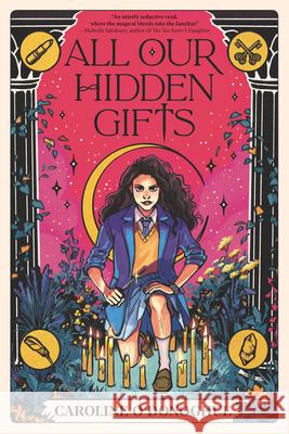 All Our Hidden Gifts Caroline O'Donoghue Stefanie Caponi 9781536225266 Walker Books Us - książka