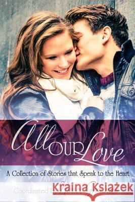 All Our Love: A Collection of Stories that Speak to the Heart Cumberland, Brooke 9781496178039 Createspace - książka