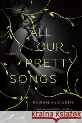 All Our Pretty Songs Sarah McCarry 9781250027085 St. Martin's Griffin - książka