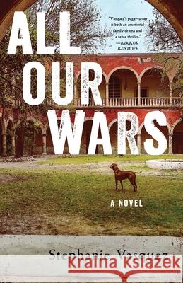 All Our Wars Stephanie Vasquez 9781684632787 Sparkpress - książka