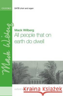 All People That on Earth Do Dwell Mack Wilberg   9780193511736 Oxford University Press - książka