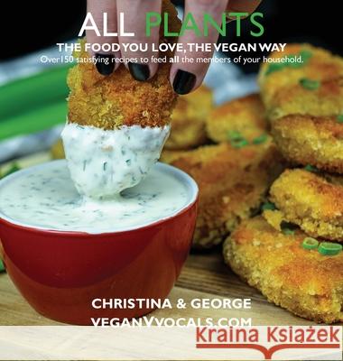 All Plants: The Food You Love, the Vegan Way Christina                                George 9789198627725 Veganvvocals.com - książka