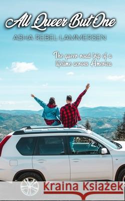 All Queer But One: The queer road trip of a lifetime across America Asha Rebel-Lammersen 9781915905383 Spectrum Books - książka