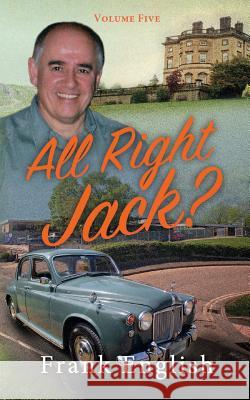 All Right Jack?: Volume Five Frank English 9781913071271 2qt Publishing - książka