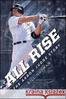 All Rise – The Aaron Judge Story Bill Gutman 9781682617045 Permuted Press - książka