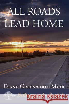 All Roads Lead Home Diane Greenwoo 9781482021806 Createspace - książka