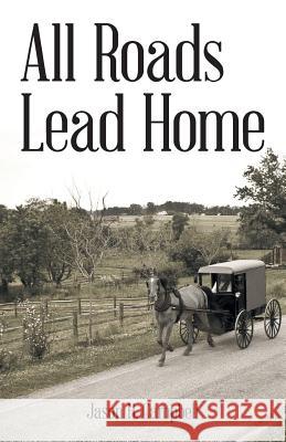 All Roads Lead Home Jason H Campbell 9781973626312 WestBow Press - książka