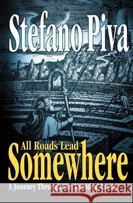 All Roads Lead Somewhere: A Journey Through the Apostles' Creed Piva, Stefano 9781554527960 Guardian Books - książka