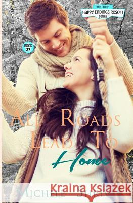 All Roads Lead to Home Michele Shriver 9781977680624 Createspace Independent Publishing Platform - książka