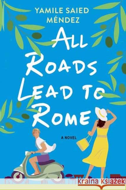 All Roads Lead to Rome Yamile Saied Mendez 9781496737090 Kensington Publishing Corporation - książka