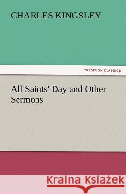 All Saints' Day and Other Sermons  9783842424395 tredition GmbH - książka