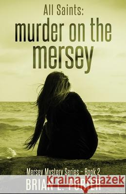 All Saints: Murder On The Mersey Brian L. Porter 9784867454404 Next Chapter - książka