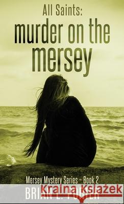 All Saints: Murder On The Mersey Brian L. Porter 9784867457207 Next Chapter - książka