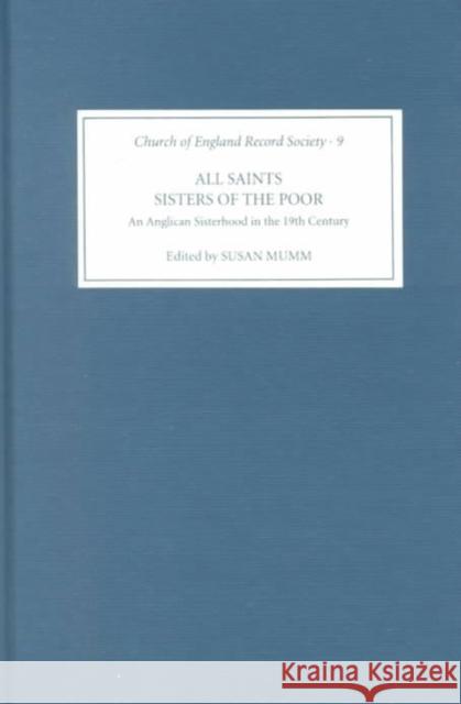 All Saints Sisters of the Poor: An Anglican Sisterhood in the Nineteenth Century Susan Mumm 9780851157283 Boydell Press - książka