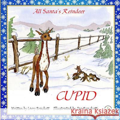 All Santa's Reindeer, Cupid Joe Brackett Lorry Brackett Lorry Brackett 9781981142798 Createspace Independent Publishing Platform - książka