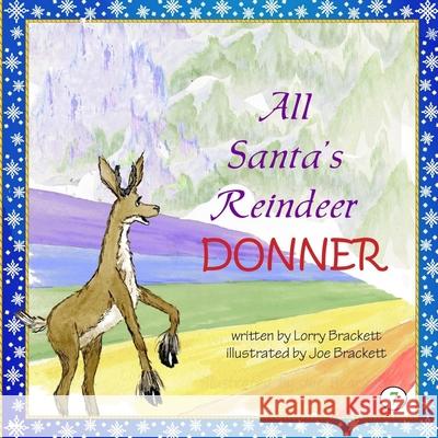 All Santa's Reindeer, Donner Joe Brackett Lorry Brackett Lorry Brackett 9781981143047 Createspace Independent Publishing Platform - książka