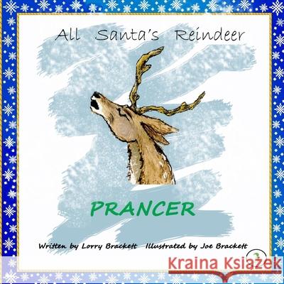 All Santa's Reindeer, Prancer Joe Brackett Lorry Brackett Lorry Brackett 9781981141104 Createspace Independent Publishing Platform - książka