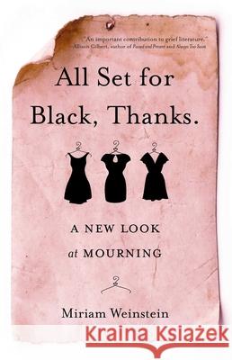 All Set for Black, Thanks.: A New Look at Mourning Miriam Weinstein 9781631521096 She Writes PR - książka