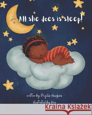 All She Does is Sleep! Hawkins Phyllis Hawkins 9798430356378 Independently published - książka