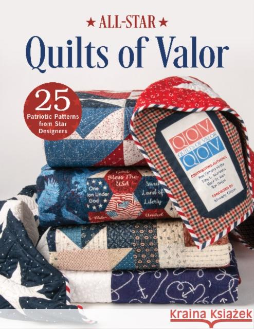 All-Star Quilts of Valor: 25 Patriotic Patterns from Star Designers Tony L. Jacobson 9780764364556 Schiffer Publishing Ltd - książka