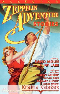 All Star Zeppelin Adventure Stories David Moles Jay Lake 9780972054775 Wheatland Press - książka