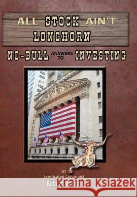 All Stock Ain't Longhorn: No-Bull Answers to Investing Upton, Robert 9780595687169 iUniverse - książka