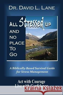 All Stressed Up and No Place to Go Dr David L. Lane 9781478716075 Outskirts Press - książka