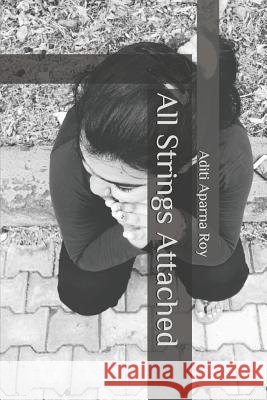 All Strings Attached Aditi Aparna Roy 9781076318954 Independently Published - książka