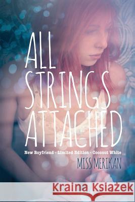 All Strings Attached (New Adult romance) Merikan 9781539466611 Createspace Independent Publishing Platform - książka