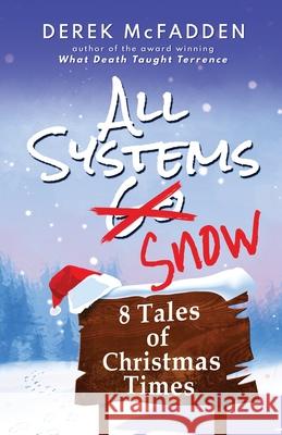 All Systems Snow: 8 Tales of Christmas Times Jay Allchin Derek McFadden 9781915221162 Papillon Du Pere Publishing - książka