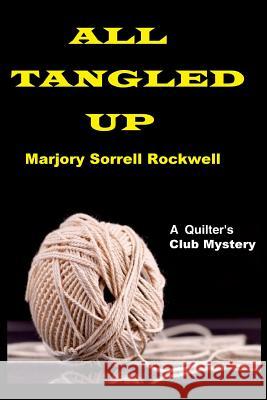 All Tangled Up Marjory Sorrell Rockwell 9781523975310 Createspace Independent Publishing Platform - książka