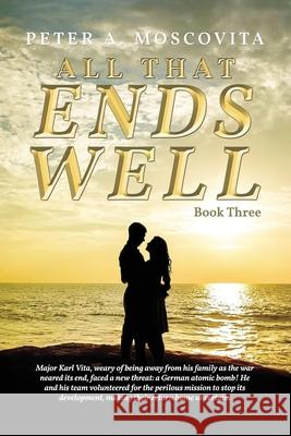 All That Ends Well: Book Three Peter A. Moscovita 9781968069711 Olympus Story House - książka