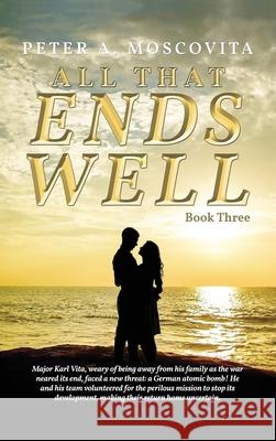 All That Ends Well: Book Three Peter A. Moscovita 9781968069896 Olympus Story House - książka